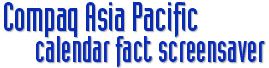 Compaq Asia Pacific - 'To Do List' Calendar Fact Screensaver