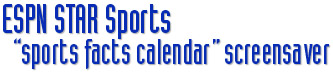 ESPN STAR Sports - “Sports Facts Calendar” Screensaver