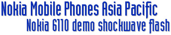Nokia Mobile Phones Asia Pacific - Nokia 6110 Demo in Shockwave Flash