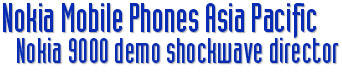 Nokia Mobile Phones Asia Pacific - Nokia 9000 Shockwave Director