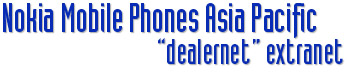 Nokia Mobile Phones Asia Pacific - “Dealernet” Extranet