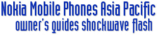 Nokia Mobile Phones Asia Pacific - Owner’s Guides shockwave flash
