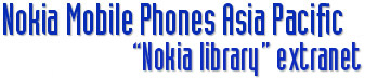 Nokia Mobile Phones Asia Pacific - “Nokia Library” Extranet