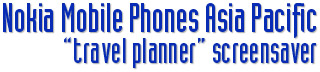 Nokia Mobile Phones Asia Pacific - Travel Planner Screensaver